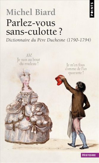 Parlez-vous sans-culotte ? Dictionnaire du Père Duchesne (1790-1794)