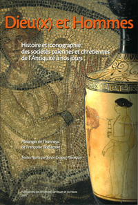 Dieu(x) et Hommes. Histoire et iconographie des sociétés païennes et chrétiennes de l’Antiquité à nos jours