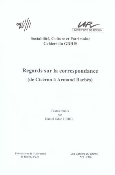 Regards sur la correspondance (de Cicéron à Armand Barbès)