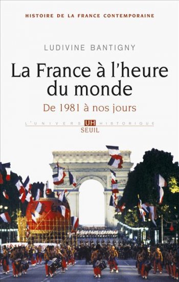 La France à l’heure du monde. De 1981 à nos jours.