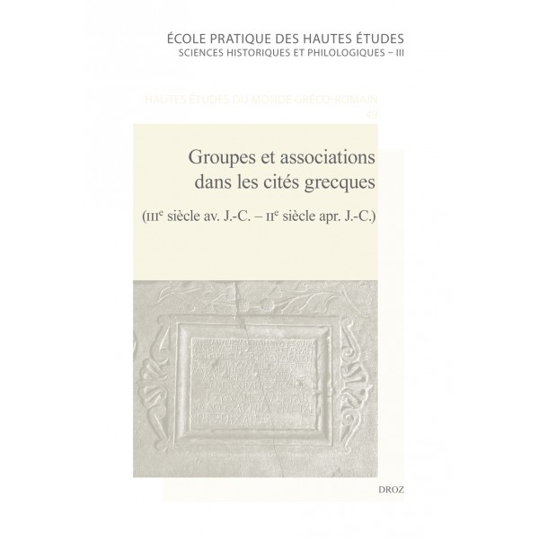 Groupes et associations dans les cités grecques (IIIe siècle av. J.-C. – IIe siècle ap. J.-C.)