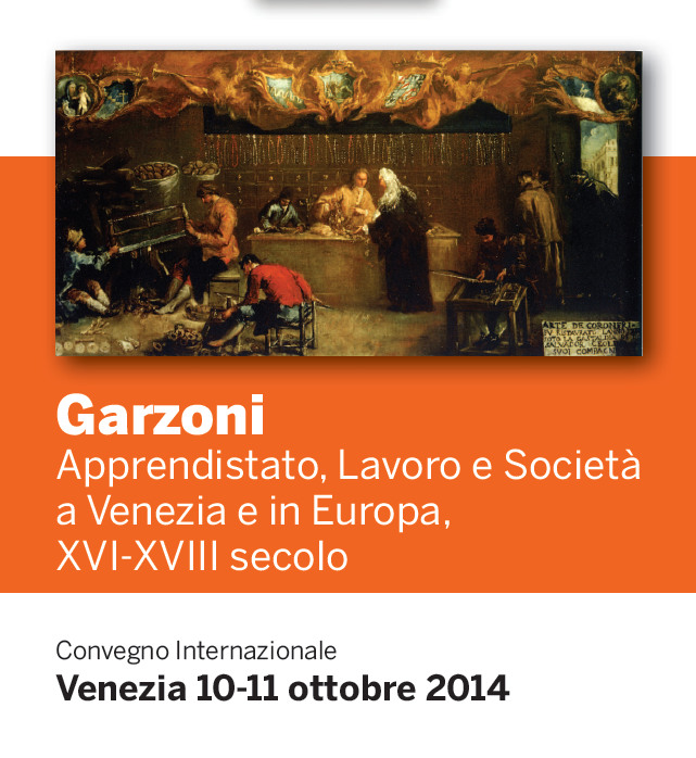 Garzoni Apprendistato, Lavoro e Società a Venezia e in Europa, XVI-XVIII secolo