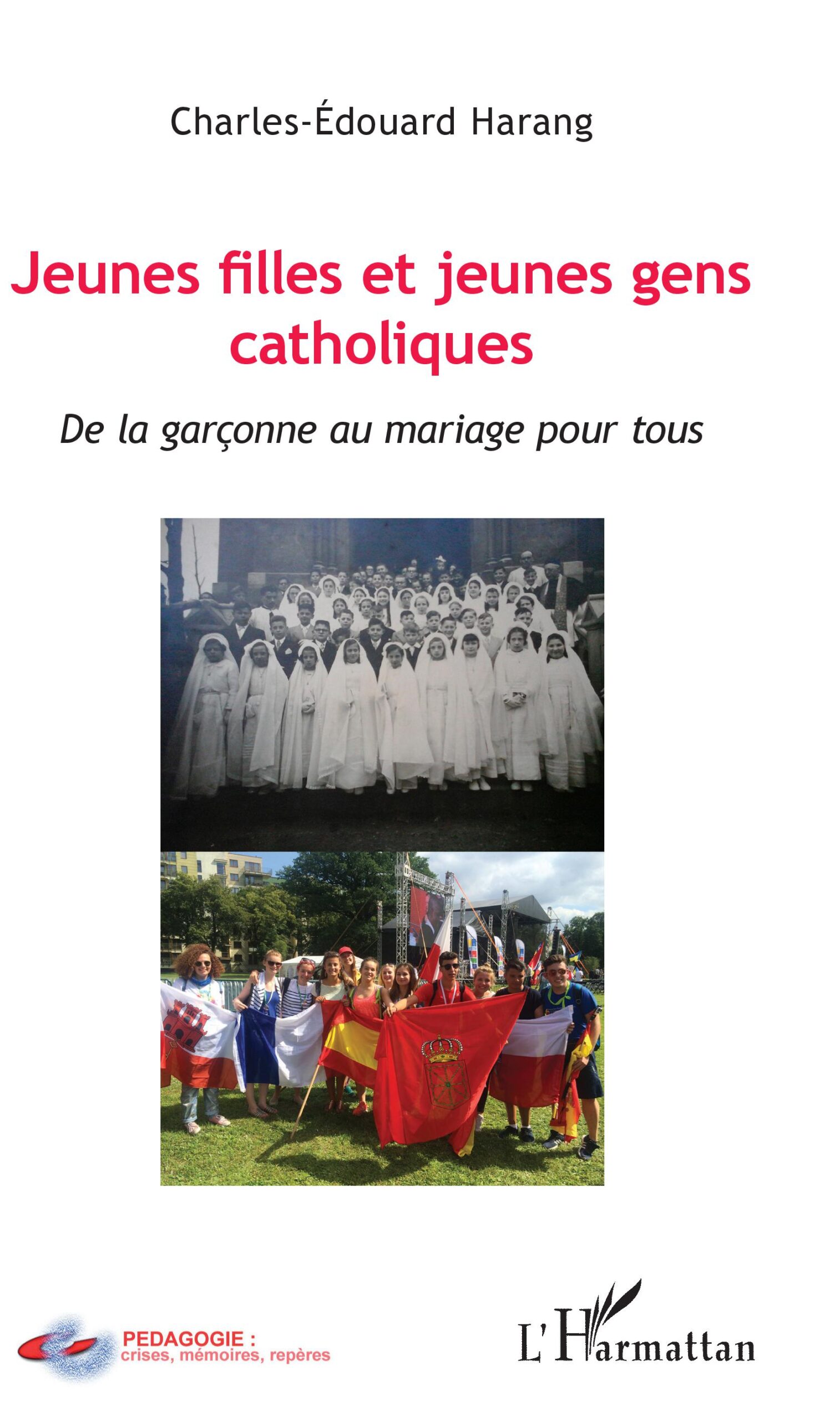 Jeunes filles et jeunes gens catholiques. De la garçonne au mariage pour tous