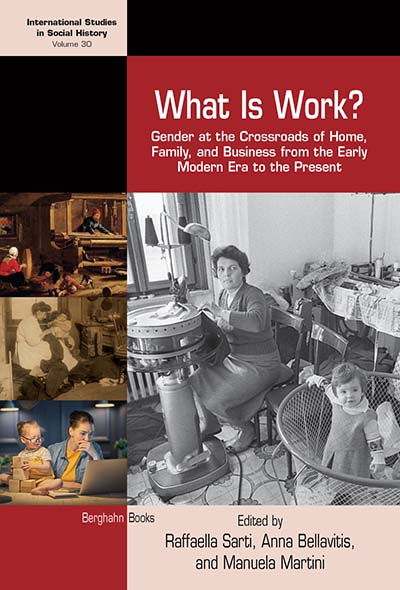 What is work? Gender at the Crossroads of Home, Family, and Business from the Early Modern Era to the Present
