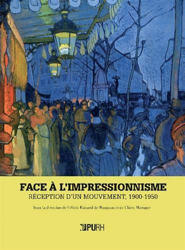Face à l’impressionnisme : Réception d’un mouvement, 1900-1950