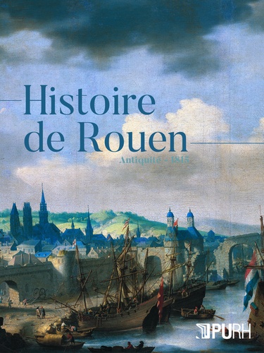 Histoire de Rouen des origines à nos jours – Tome 1, de l’Antiquité à l’Empire