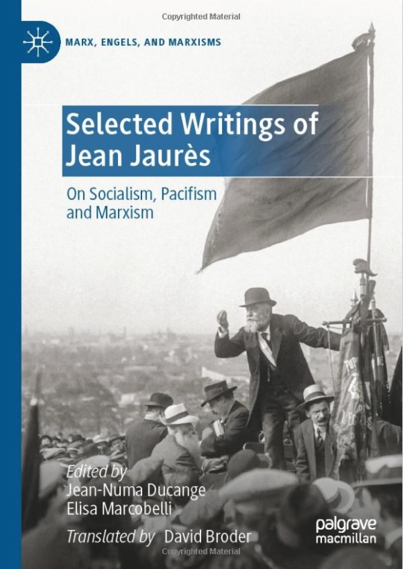 Selected Writings of Jean Jaurès. On Socialism, Pacifism and Marxism