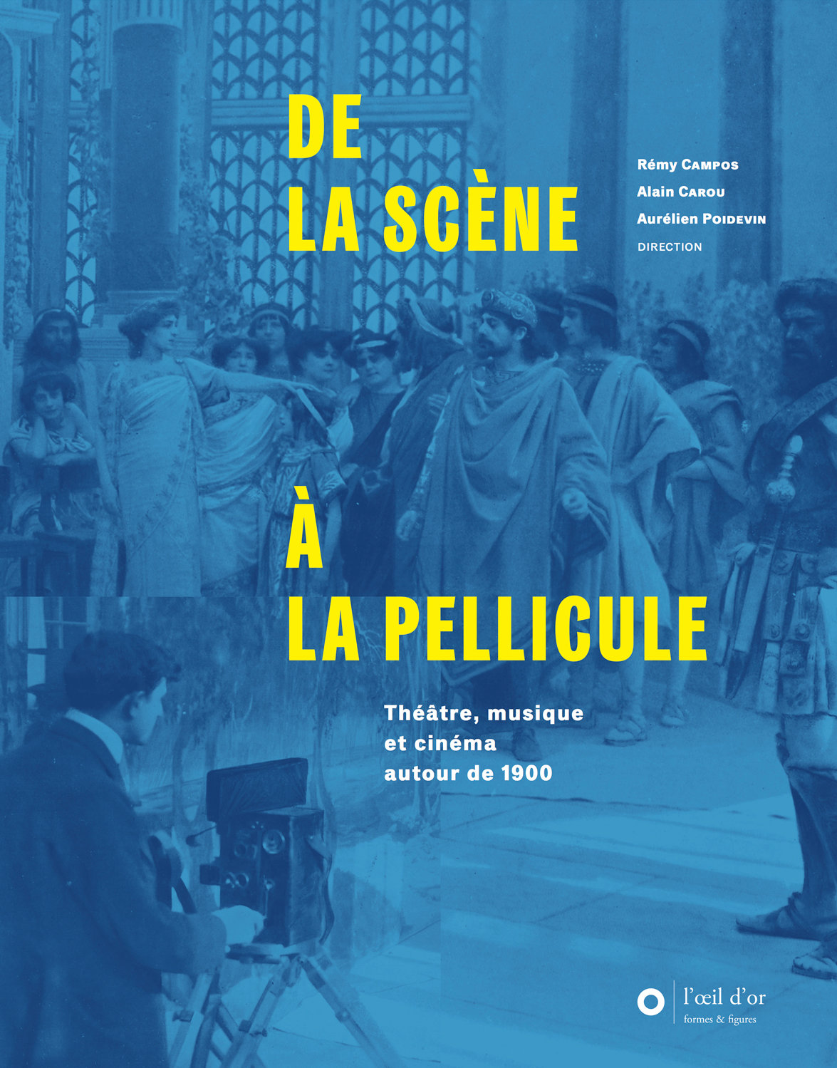 De la scène à la pellicule. Théâtre, musique et cinéma autour de 1900.