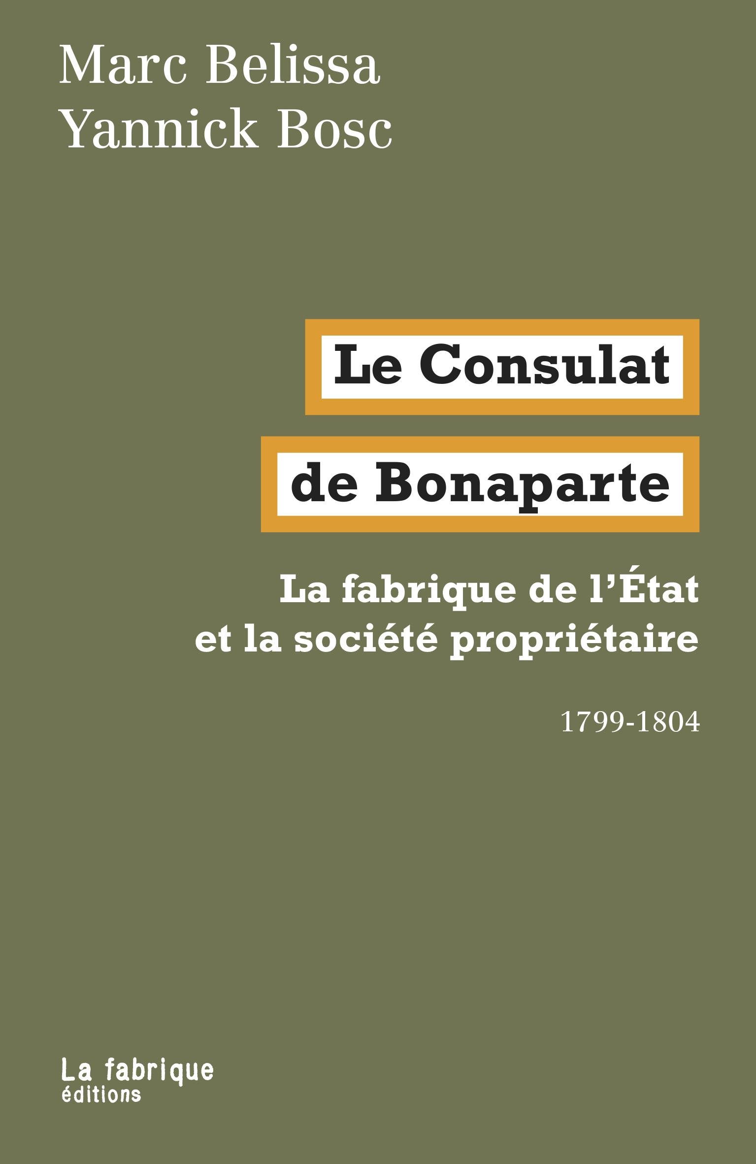 Le Consulat de Bonaparte. La fabrique de l’État et la société propriétaire