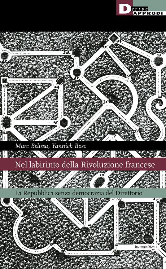 Nel labirinto della Rivoluzione Francese. La Repubblica senza democrazia del Direttorio