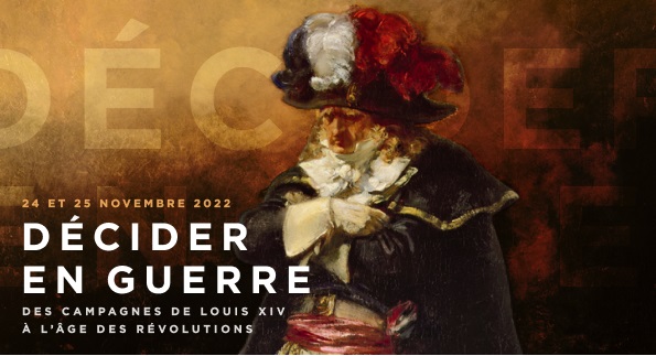 AAC/CFP Au croisement du politique et du militaire : décider en guerre, des campagnes de Louis XIV à l’âge des Révolutions.