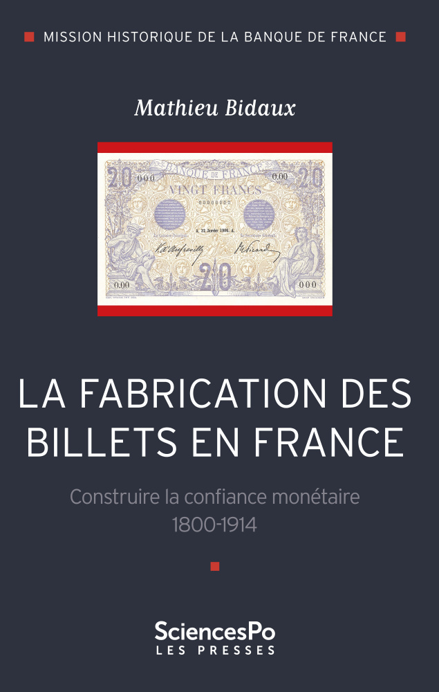 La fabrication des billets en France – Construire la confiance monétaire 1800-1914