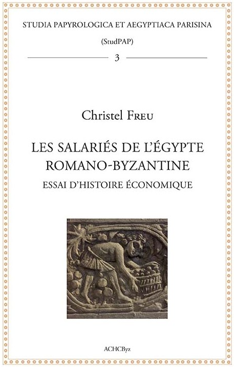 Les salariés de l’Egypte romano-byzantine – Essai d’histoire économique