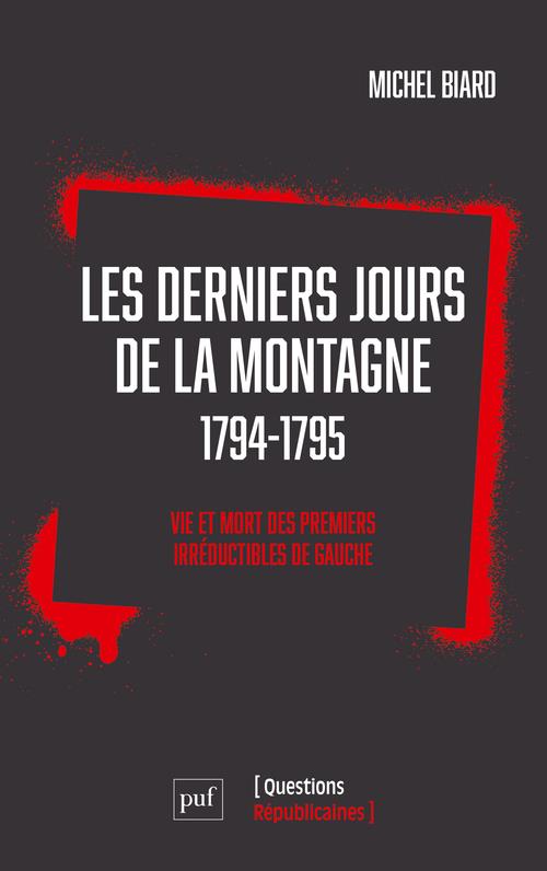 Les derniers jours de la montagne 1794-1795. Vie et mort des premiers irréductibles de gauche