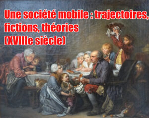 Une société mobile : trajectoires, fictions, théories (XVIIIe siècle)